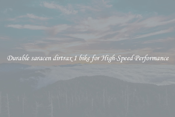 Durable saracen dirtrax 1 bike for High-Speed Performance