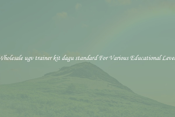 Wholesale ugv trainer kit dagu standard For Various Educational Levels