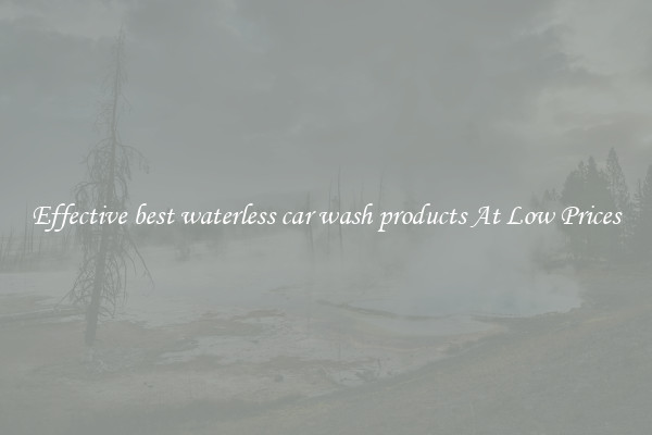 Effective best waterless car wash products At Low Prices