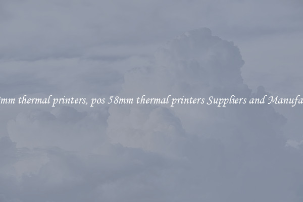 pos 58mm thermal printers, pos 58mm thermal printers Suppliers and Manufacturers