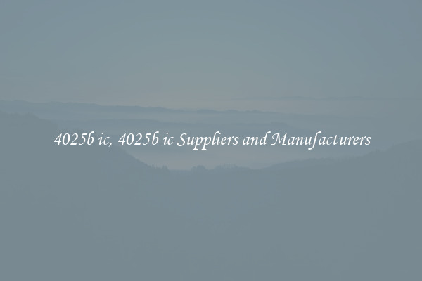 4025b ic, 4025b ic Suppliers and Manufacturers