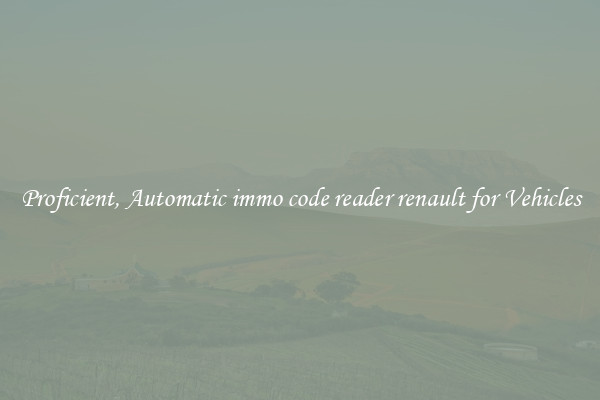 Proficient, Automatic immo code reader renault for Vehicles