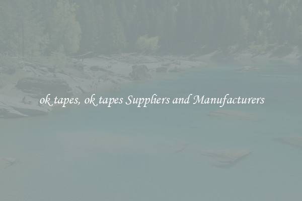 ok tapes, ok tapes Suppliers and Manufacturers
