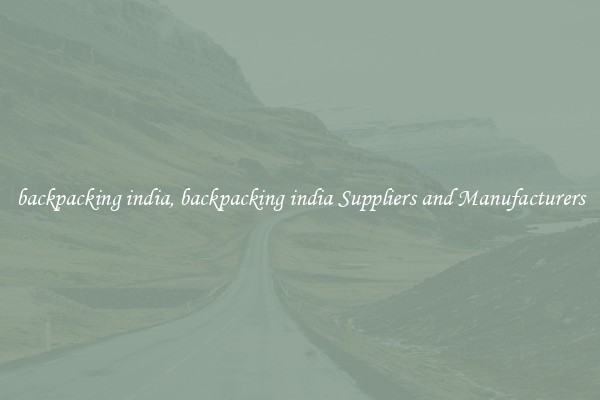 backpacking india, backpacking india Suppliers and Manufacturers