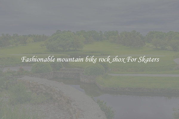Fashionable mountain bike rock shox For Skaters
