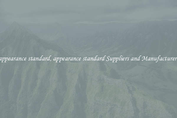 appearance standard, appearance standard Suppliers and Manufacturers