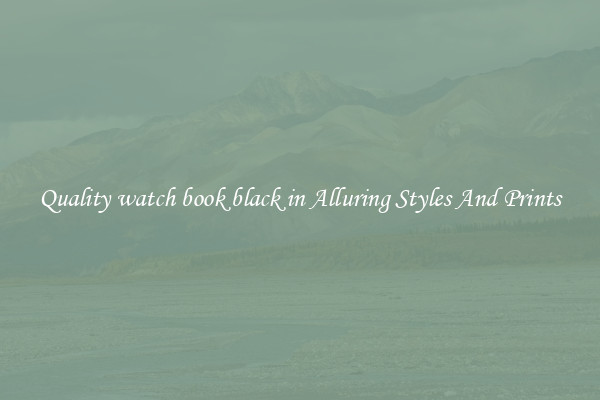 Quality watch book black in Alluring Styles And Prints