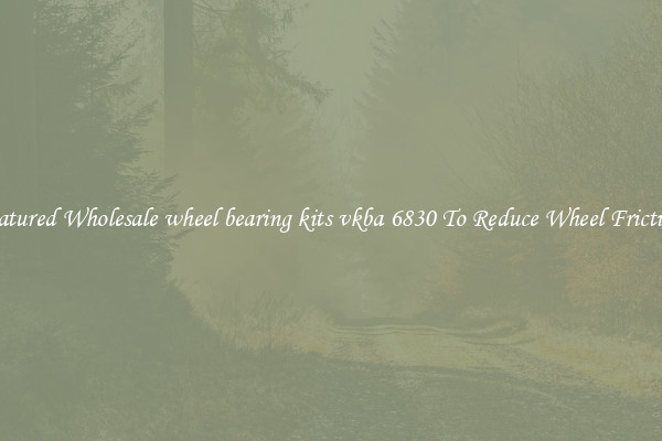 Featured Wholesale wheel bearing kits vkba 6830 To Reduce Wheel Friction 