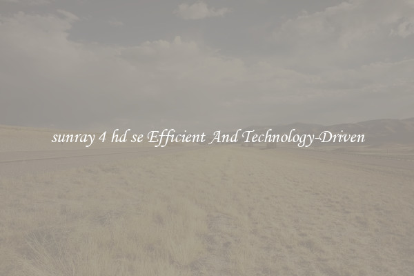 sunray 4 hd se Efficient And Technology-Driven