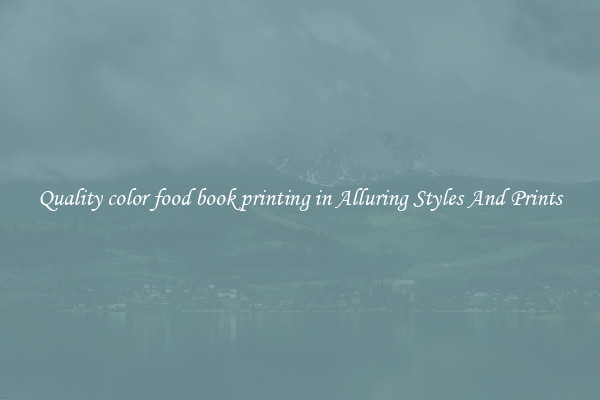 Quality color food book printing in Alluring Styles And Prints