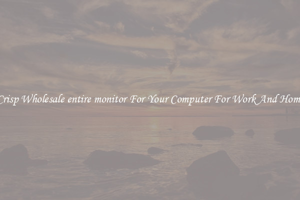 Crisp Wholesale entire monitor For Your Computer For Work And Home
