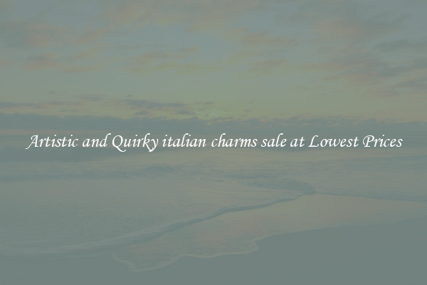 Artistic and Quirky italian charms sale at Lowest Prices