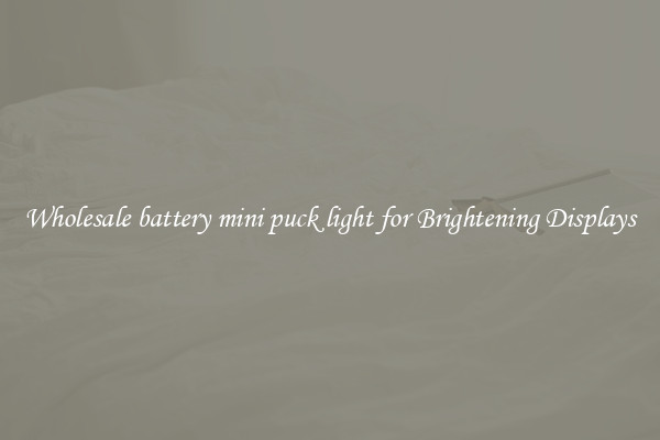 Wholesale battery mini puck light for Brightening Displays