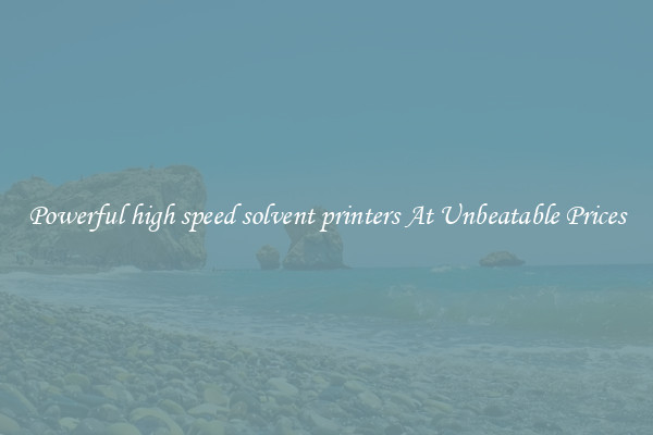 Powerful high speed solvent printers At Unbeatable Prices
