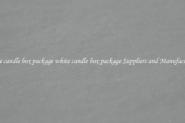 white candle box package white candle box package Suppliers and Manufacturers